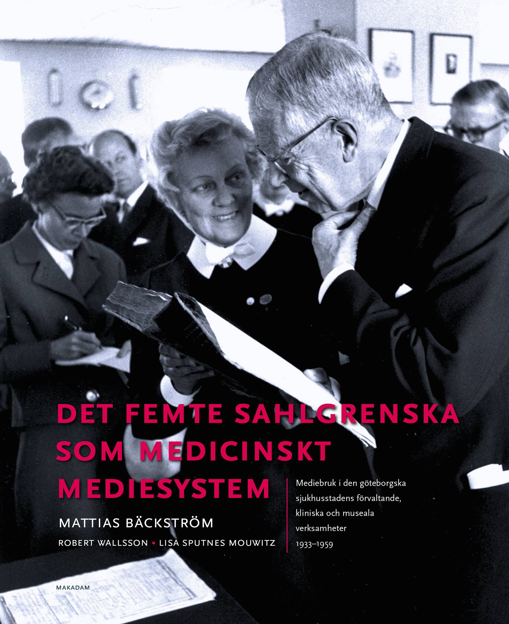 Det femte Sahlgrenska som medicinskt mediesystem : mediebruk i den göteborgska sjukhusstadens förvaltande, kliniska och museala verksamheter 1933-1959