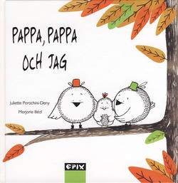 Pappa, pappa och jag