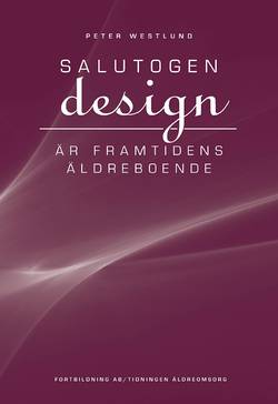 Salutogen design är framtidens äldreboende