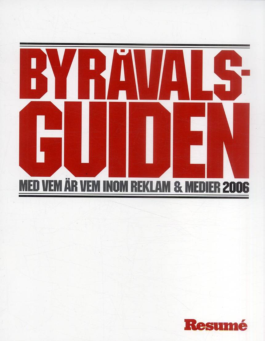 Byråvalsguiden 2006 : med vem är vem inom reklam & medier