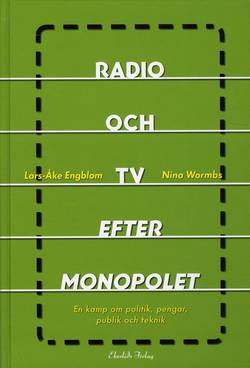 Radio och TV efter monopolet : ett spel om politik, publik och teknik