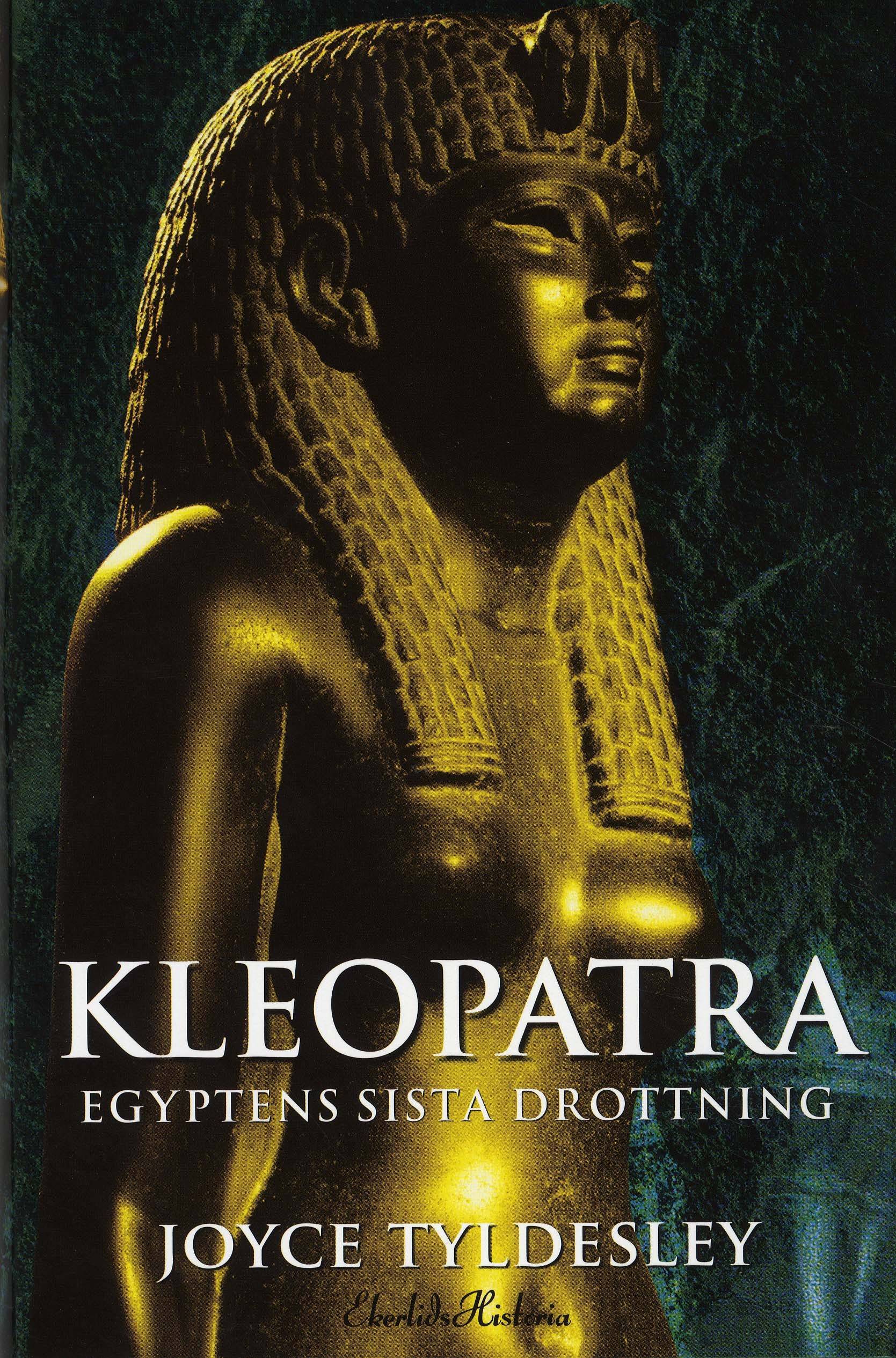 Kleopatra : Egyptens sista drottning