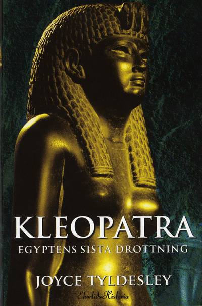 Kleopatra : Egyptens sista drottning