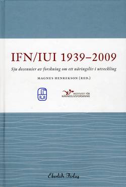 IUI/IFN 1939-2009 : sju decennier av forskning om ett näringsliv i utveckling
