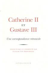 Catherine II et Gustave III Une correspondance retrouvée