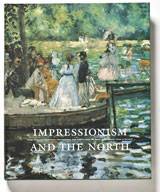 Impressionism and the North Late 19th Century French Avant-Garde Art and the Art in the Nordic Countries 1870-1920