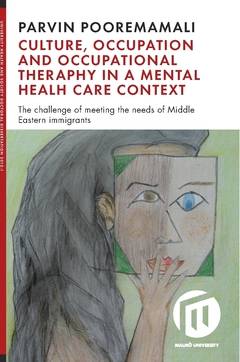 Culture, occupation and occupational therapy in a mental health care context : the challenge of meeting the needs of Midde Eastern immigrants