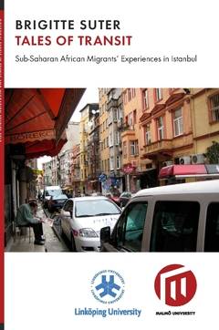 Tales of transit : Sub-Saharan African migrants' experiences in Istanbul