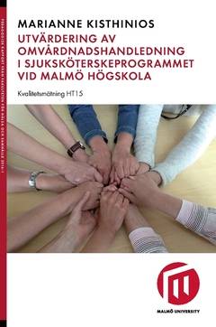 Utvärdering av omvårdnadshandledning i sjuksköterskeprogrammet vid Malmö högskola : Kvalitetsmätning HT 15