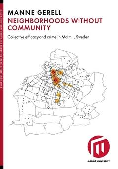 Neighborhoods without community : collective efficacy and crime in Malmö, Sweden