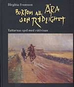 Bortom all ära och redlighet : tattarnas spel med rättvisan