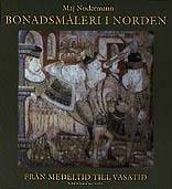 Bonadsmåleri i Norden : från medeltid till Vasatid