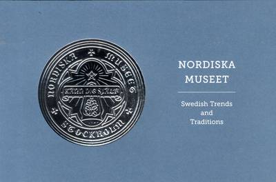Nordiska museet : Swedish trends and traditions