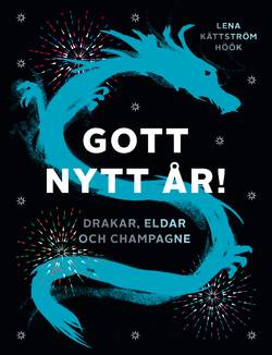 Gott nytt år! : Drakar, eldar och champagne