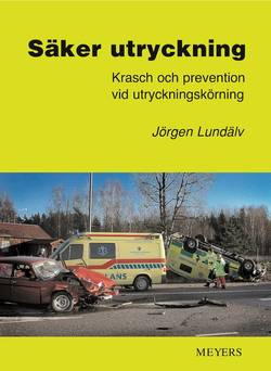 Säker utryckning. Krasch och prevention vid utryckningskörning