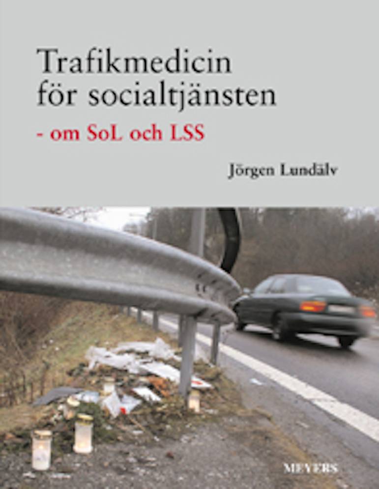 Trafikmedicin för socialtjänsten : om SoL och LSS