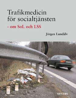 Trafikmedicin för socialtjänsten : om SoL och LSS
