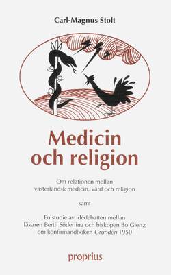 Medicin och religion : om relationer mellan västerländsk medicin, vård och religion