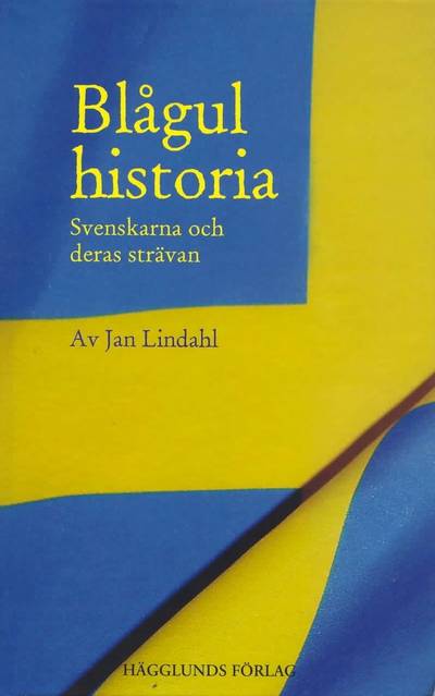Blågul historia : svenskarna och deras strävanden