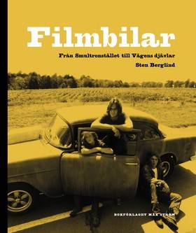 Filmbilar : från Smultronstället till Vägens djävlar