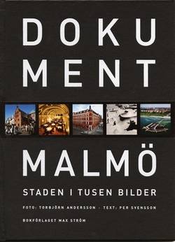 Dokument Malmö : Staden i tusen bilder