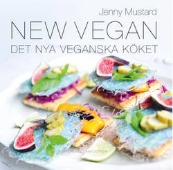 New Vegan : det nya veganska köket