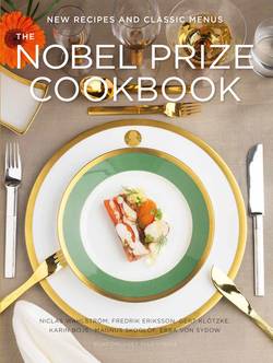 The Nobel Prize cookbook : new recipes and classic menus