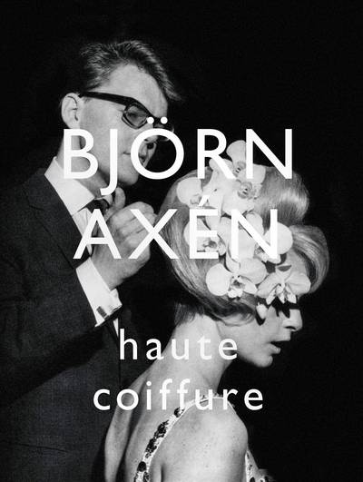 Björn Axén Haute Coiffure (eng)