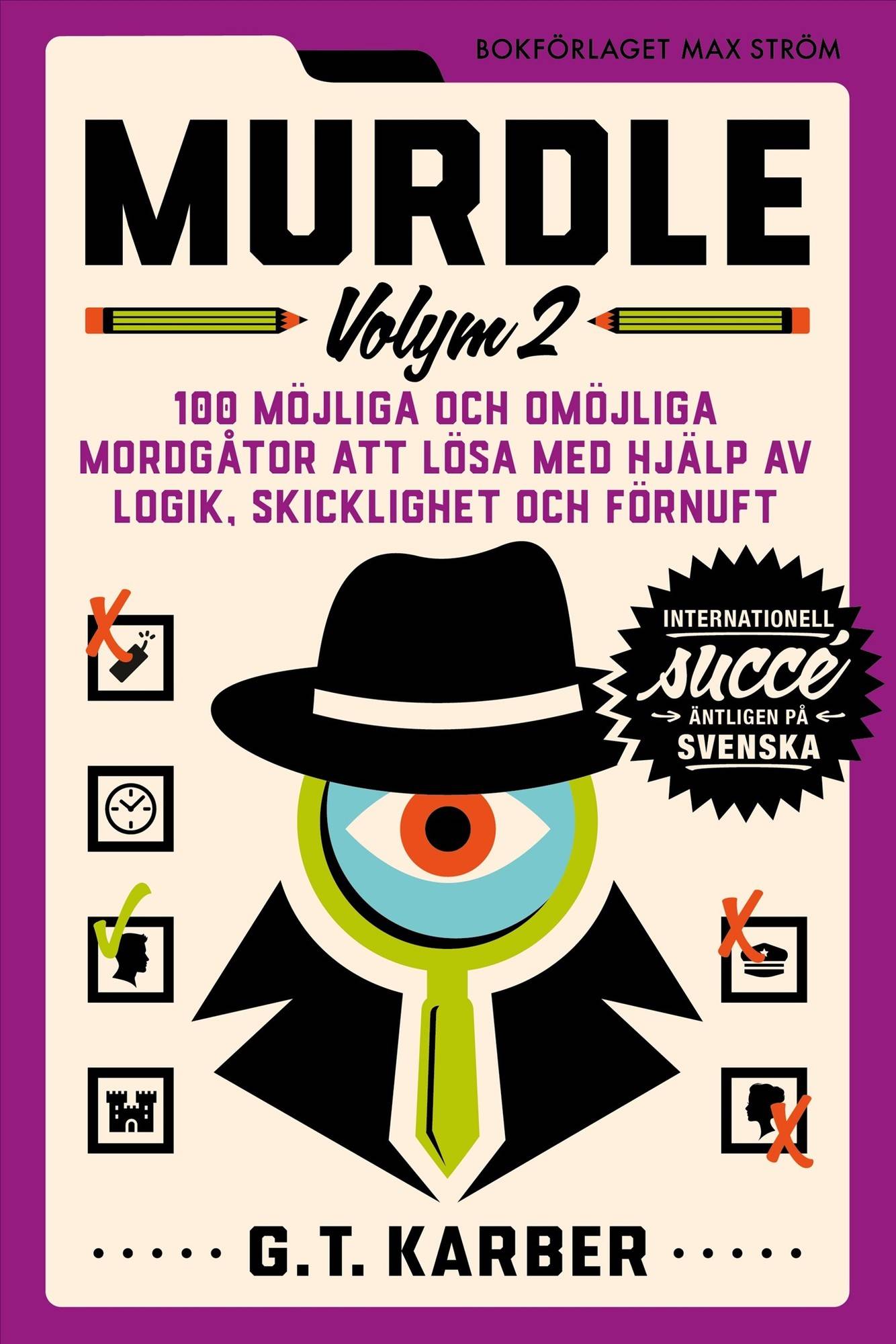 Murdle Volym 2 : 100 möjliga och omöjliga mordgåtor att lösa med hjälp av logik, skicklighet och förnuft
