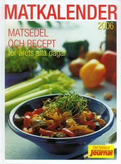 Matkalender : matsedel och recept för årets alla dagar : det bästa ur Hemmets journal. 2006