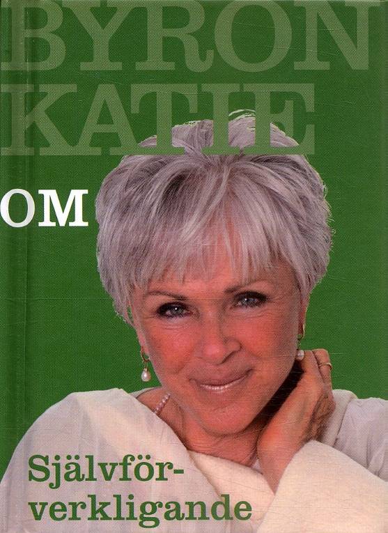 Byron Katie om... Självförverkligande