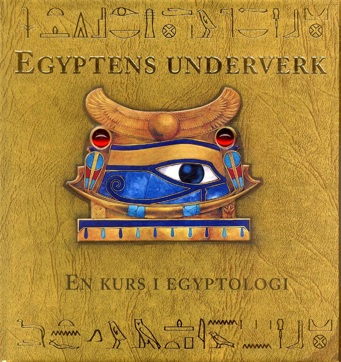 Egyptens underverk : En kurs i egyptologi