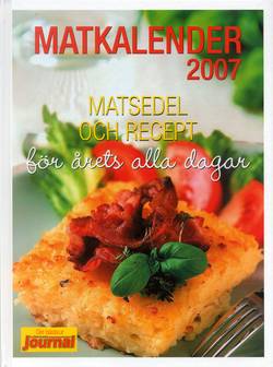 Matkalender : matsedel och recept för årets alla dagar. 2007