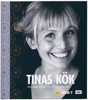 Tinas kök : nya recept och tips från SVTs program Mat