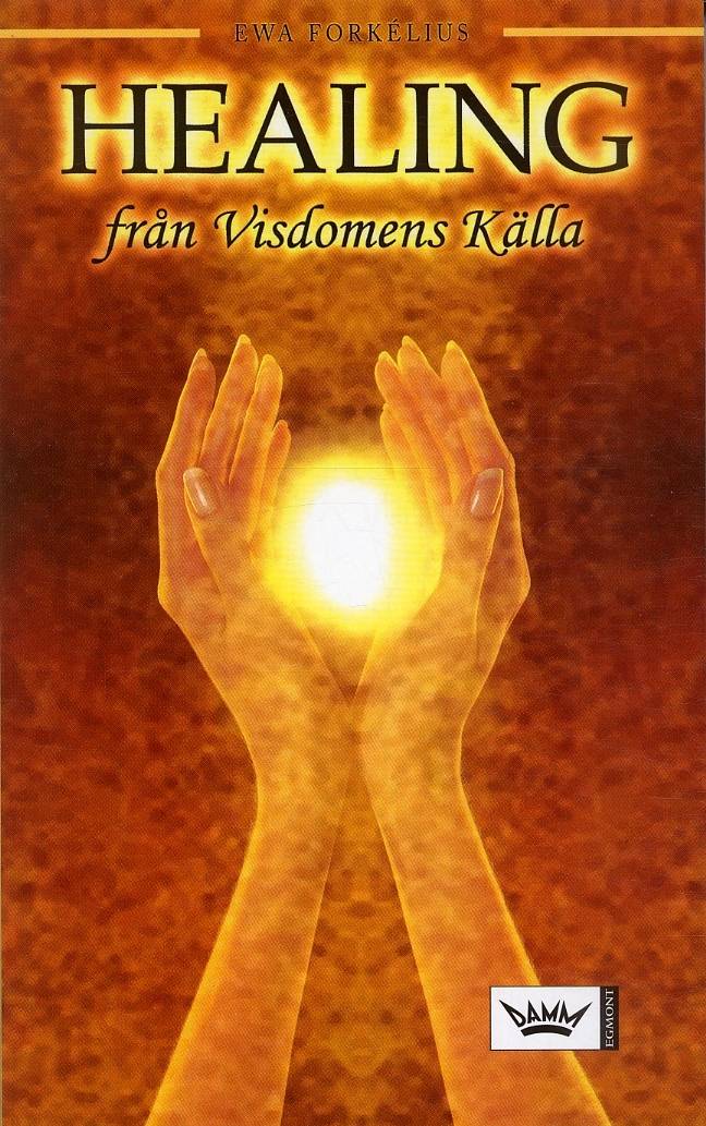 Healing från visdomens källa : hela ditt sinne - hela ditt liv