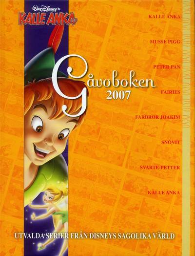 Gåvoboken 2007 : utvalda serier från Disneys sagolika värld : Kalle Anka, Musse Pigg, Peter Pan