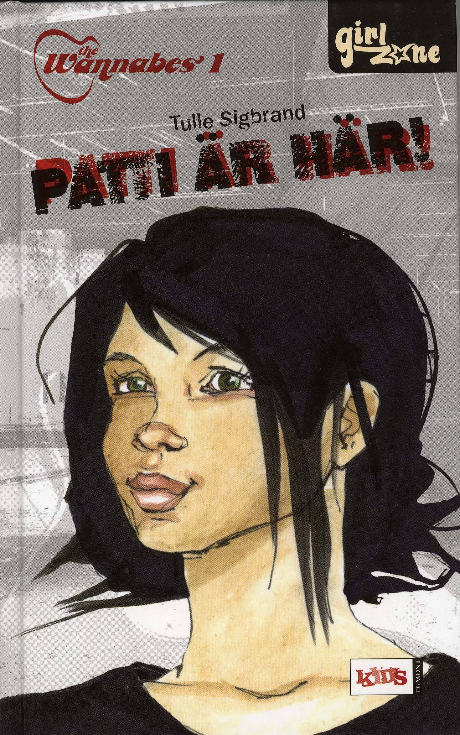 The Wannabes. Del 1 : Patti är här!