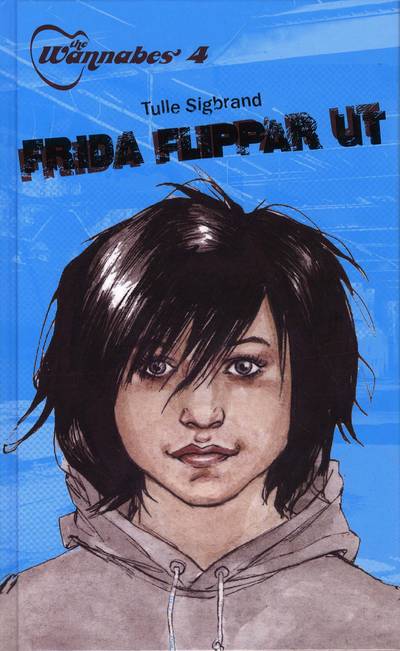 The Wannabes. Del 4 : Frida flippar ut