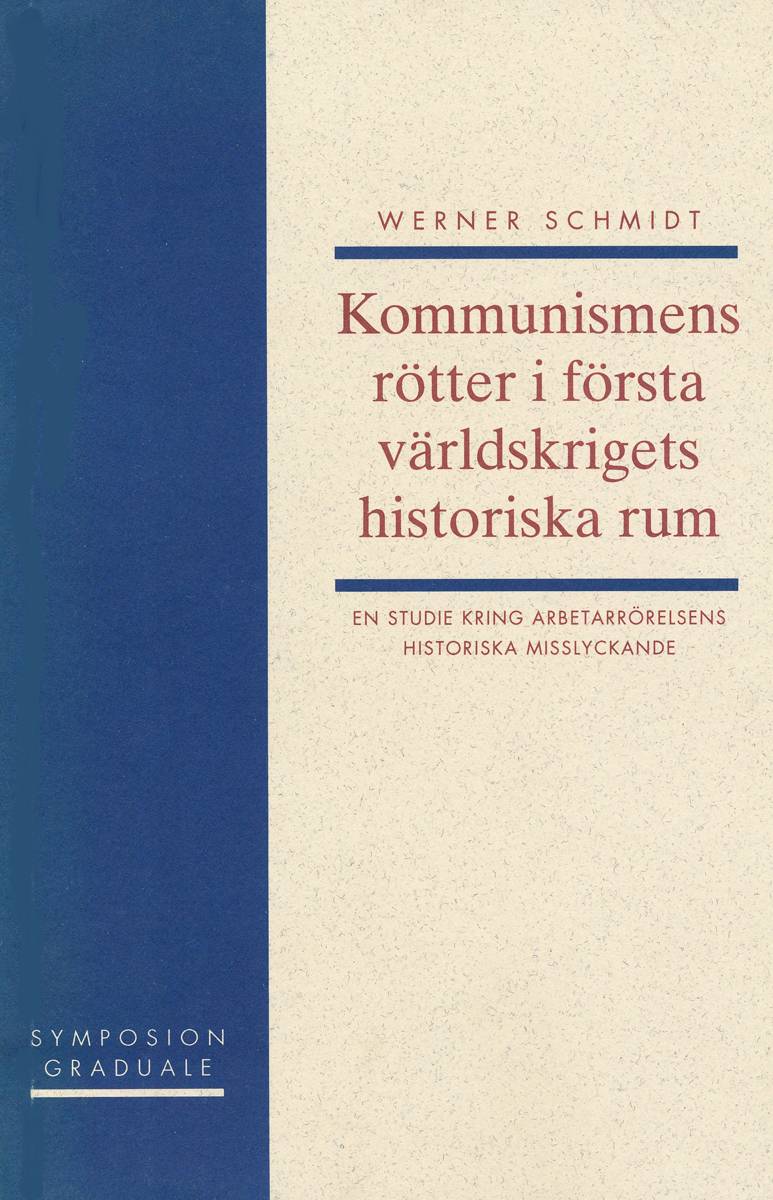 Kommunismens rötter i första världskrigets historiska rum : en studie kring