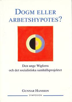 Dogm eller arbetshypotes? : den unge Wigforss och det socialistiska samhäll
