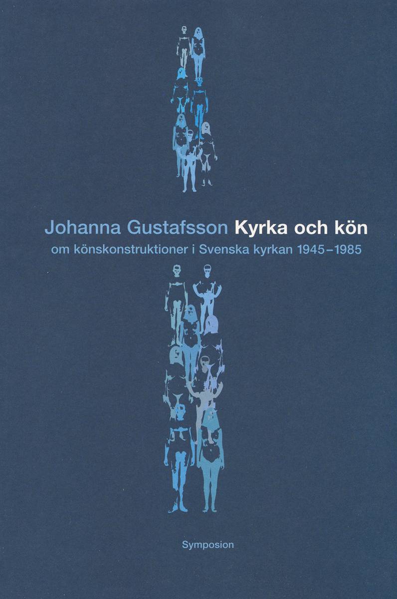 Kyrka och kön : om könskonstruktioner i Svenska kyrkan 1945-1985