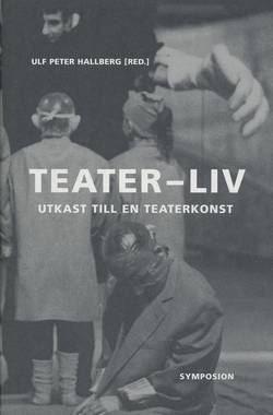 Teater-liv : utkast till en teaterkonst