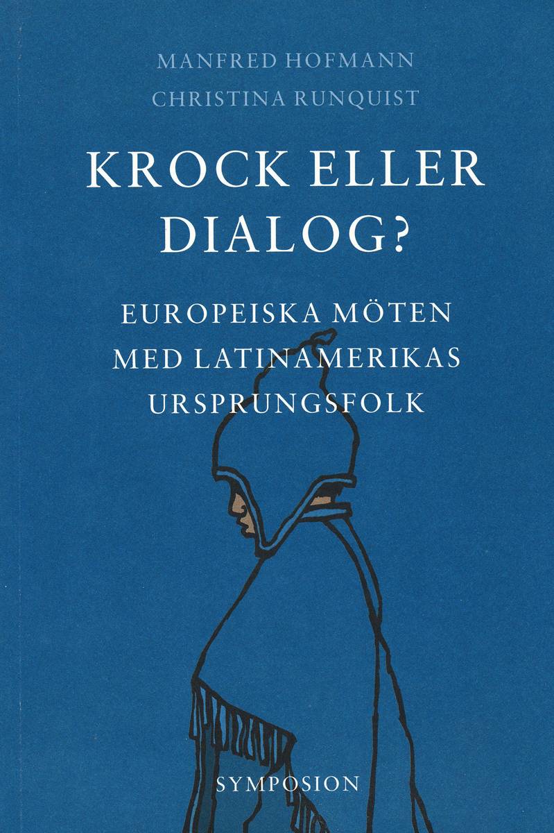 Krock eller dialog? : europeiska möten med Latinamerikas ursprungsfolk