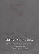 Kreousas skugga : fiktionsteoretiska nedslag i senantikens latinska littera