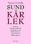 Sund kärlek : en bok om dysfunktionella relationer och äkta kärlek och om hur man steg-för-steg bygger upp och utvecklar friska och fungerande förhållanden