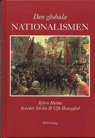 Den globala nationalismen. Nationalstatens historia och framtid