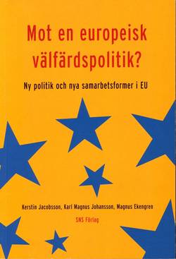 Mot en europeisk välfärdspolitik? Ny politik och nya samarbetsformer i EU