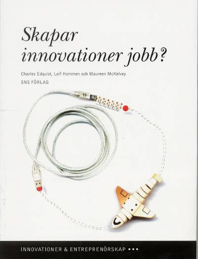 Skapar innovationer jobb? Produktinnovationer och processinnovationer i den