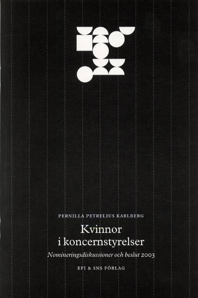 Kvinnor i koncernstyrelser : nomineringsdiskussioner och beslut 2003