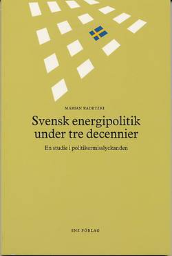 Svensk energipolitik under tre decennier